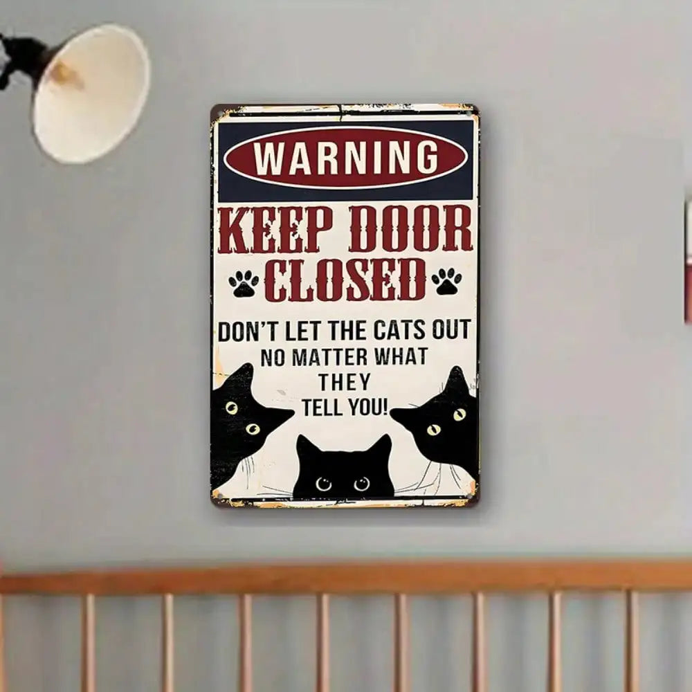 Tin Sign Funny Warning Keep Door Closed - Cats Inside Humorous Pet Sign, Perfect For Pet Owners, 8x12 Inches